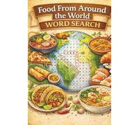 Food From Around the World Word Search: A Global Cuisine Word Search Puzzle Book for Kids, Adults & Seniors with 55 Fun Puzzles, 110 pages, and Solutions Included