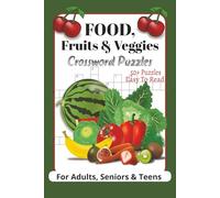 Food, Fruits & Veggies Crossword Puzzles: Crossword Puzzles with Easy To Read Print about Historical foods, Global Cuisine, Street food, Chefs, ... 50+ Puzzles. Perfect Gift for Food Lovers