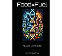 Food=Fuel: A Guide to Human Evolution