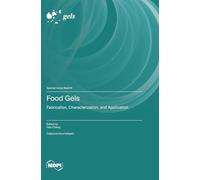 Food Gels: Fabrication, Characterization, and Application