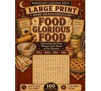Food Glorious Food: Large Print Word Search Celebrating the Food, Flavours and Feasts of the Decades - 100 Nostalgic Puzzles from the 1950s to 1980s ... Press Large Print Word Search Collection)