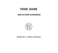 Food guide healthy food in Bangkok: This book recommended healthy food in Bangkok, Thailand in 6x9 inch with 40 pages