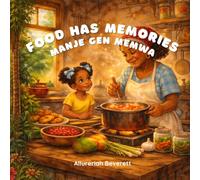 Food Has Memories: Manje Gen Memwa: A Haitian Creole and English Children’s Story About Food, Family, and Patience