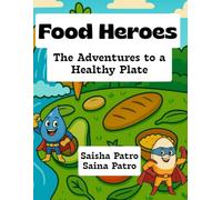Food Heroes: The Adventures to a Healthy Plate