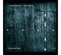 Food - Iain Ballamy - Thomas Strønen - Mercurial Balm