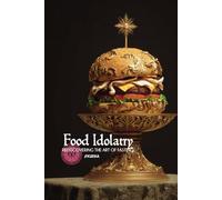 Food Idolatry: Discovering the Art of Fasting: 41 (Atlas University)