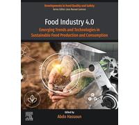 Food Industry 4.0: Emerging Trends and Technologies in Sustainable Food Production and Consumption (Developments in Food Quality and Safety)