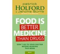Food Is Better Medicine Than Drugs (ebook)