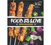 Food is love: Recettes autour du monde