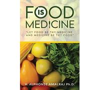FOOD IS MEDICINE: 'Let Food be thy medicine and medicine be thy Food'