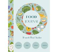Food Journal: 16-week Meal Tracker & Daily Wellness Journal (Green Edition) | Daily Food Log | Food Diary | Paperback | 8 x 10 inches