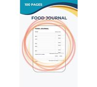 Food Journal: A Simple 6×9 Daily Food Log to Track Meals, Habits & Nutrition for Mindful Eating | 100 Pages
