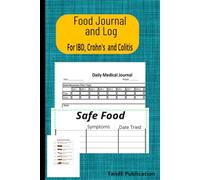 Food Journal and Log for IBD, Crohn's and Colitis: Record what you eat, monitor your health, and find your personal triggers and work with your medical dietician