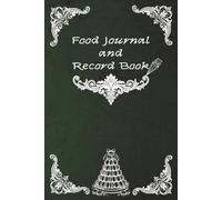 Food Journal and Record Book: 26 weeks/6 months worth of recording