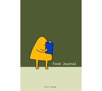 Food Journal: Take Control of Your Health and Eating Habits Through Mindful Journaling
