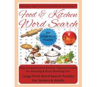 Food & Kitchen Word Search Puzzle Book: Large-Print Puzzles Featuring Everyday Foods, Ingredients, Cooking Tools, and Kitchen Essentials-55+ puzzles, 8.5 by 11 inch book