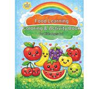 Food Learning Coloring & Activity Book for Kids Ages 4-7: Preschool Workbook with Letter Recognition, Counting and Early Reading Practice