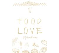 Food Love My favorite recipes: Recipe book for writing yourself Din a 5, DIY cookbook, 104 pages, gift idea (Diaries and Guests books)