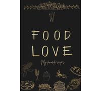 Food Love My favorite recipes: Recipe book for writing yourself Din a 5, DIY cookbook, 104 pages, gift idea (Diaries and Guest books)