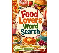 Food Lovers Word Search: A Feast of Puzzles Featuring Pizza, Pancakes, Movies, Songs & More