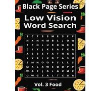Food Low Vision Word Search: Word Searches With Large Print White Letters on Black page, about Food, Food Preparation and Restaurant Black Page Series ... for Vacations, Holidays and Free Time
