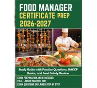 FOOD MANAGER CERTIFICATE PREP 2026-2027: Study Guide with Practice Questions, HACCP Basics, and Food Safety Review