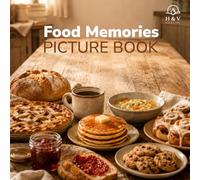 Food Memories for People with Dementia & Alzheimer's: A Picture Book Featuring 45 Familiar American Foods with Conversation Questions to Inspire ... (Picture Books for Seniors and Dementia Care)
