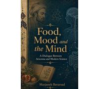 Food, Mood and the Mind: A Dialogue Between Avicenna and Modern Science