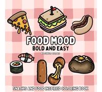 Food Mood: Snacks and Food Inspired Bold and Easy Coloring Book for Adults or Kids