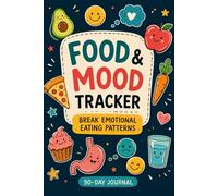 Food & Mood Tracker for Emotional Eating: Break Emotional Eating Patterns, Understand Triggers & Build Healthier Habits