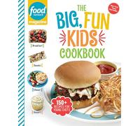 Food Network Magazine The Big, Fun Kids Cookbook: 150+ Recipes for Young Chefs (Food Network Magazine's Kids Cookbooks): 1