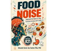 FOOD NOISE: Understand Your Urges in 21 Days - From the Brain to the Science of GLP-1 and GIP