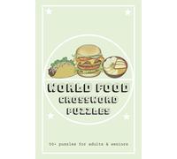 Food of the World Crossword Puzzles: Crossword Puzzles with Easy to Read Print about Food, Culinary Traditions, and International Cuisine, and more | ... Relaxation (Crossword Puzzles for Foodies)