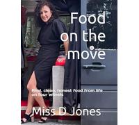 Food on the move: Real clean food, made easy (Egg Butties)