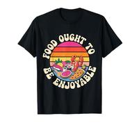 Food Ought To Be Enjoyable Foodie Come Placer - Camiseta
