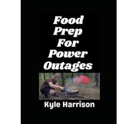 Food Prep For Power Outages!: When the Grid Goes Dark, Your Kitchen Doesn't Have To: 31 (In the Nude)