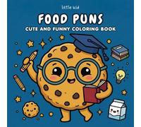 Food Puns: Bold and Easy Kawaii Food Coloring Book | 50 Cute and Funny Coloring pages with Food Puns for Relaxation and Cozy Coloring