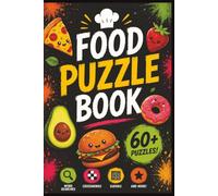 Food Puzzle Book for Adults: 60 Word Search, Crossword & Sudoku Games | Fun Food-Themed Brain Puzzles | 6x9 Inch, 120 Pages: Inspired by Cooking, Baking, World Cuisine, Restaurants & Delicious Foods