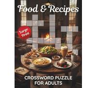Food & Recipes Crossword Puzzle Book for Adults & Seniors: 50 Large Print Puzzles Featuring Comfort Foods, Global Cuisine & Drinks