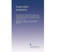 Food relief programs: Hearing before the Subcommittee on Department Operations of the Committee on Agriculture, House of Representatives, Ninety-third ... H.R. 17265, and H.R. 17443, November 26, 1974