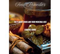 Food Remedies: Facts About Foods And Their Medicinal Uses