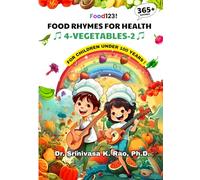 Food Rhymes for Health-VEGETABLES-2: For Children Under 100 Years: 4 (Food Rhymes For Health 365)