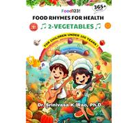 Food Rhymes for Health -VEGETABLES: 365 Rhymes For Children under 100 years