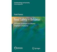 Food Safety = Behavior: 30 Proven Techniques to Enhance Employee Compliance (Practical Approaches)