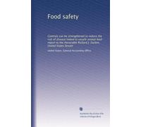 Food safety: Controls can be strengthened to reduce the risk of disease linked to unsafe animal feed : report to the Honorable Richard J. Durbin, United States Senate