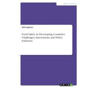 Food Safety in Developing Countries. Challenges, Innovations, and Policy Solutions