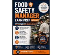 Food Safety Manager Exam Prep: Complete Study Guide with 4 Full-Length Practice Tests, HACCP Review, and Detailed Answer Explanations