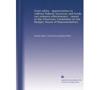 Food safety : opportunities to redirect federal resources and funds can enhance effectiveness : report to the Chairman, Committee on the Budget, House of Representatives