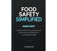 FOOD SAFETY SIMPLIFIED: HACCP, GMP, ISO, and Practical Applications Made Easy in Just Half a Day
