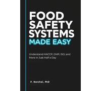 FOOD SAFETY SYSTEMS MADE EASY: Understand HACCP, GMP, ISO, and More in Just Half a Day